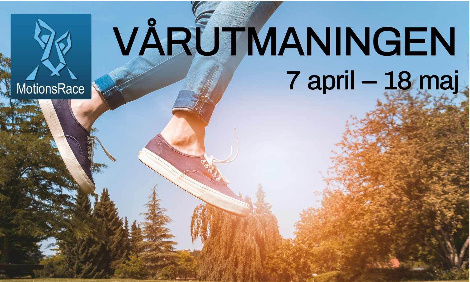 Närbild på ett par ben i svarta jeans och rosa skor. Text MotionsRace Vårutmaningen 418 mars - 28 april. En hälsoutmaning där alla kan vara med.